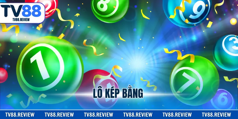 5+ Cách Bắt Lô Kép Bằng Ôm Trọn Chiến Thắng Xổ Số Online