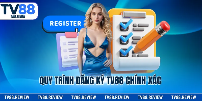 Quy trình đăng ký TV88 chính xác